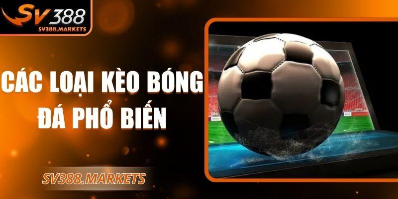 Các loại kèo bóng đá phổ biến