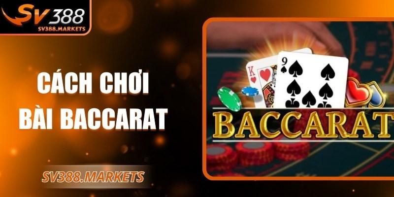 Cách chơi bài baccarat