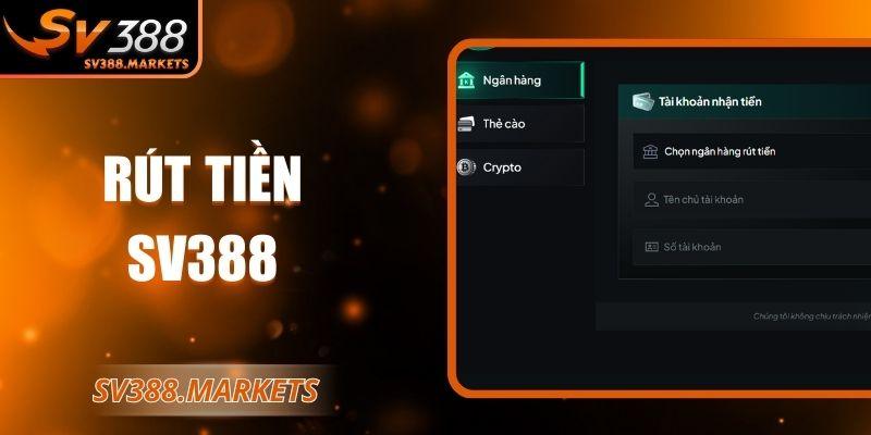 Rút Tiền SV388 Tiện Lợi, Minh Bạch, Hướng Dẫn Đầy Đủ