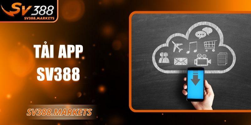 Tải App SV388 Nền Tảng Di Động Tối Ưu Hiệu Suất Vận Hành